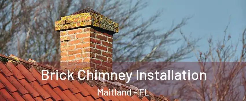  Brick Chimney Installation Maitland - FL