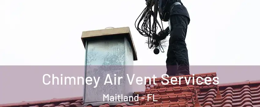 Chimney Air Vent Services Maitland - FL