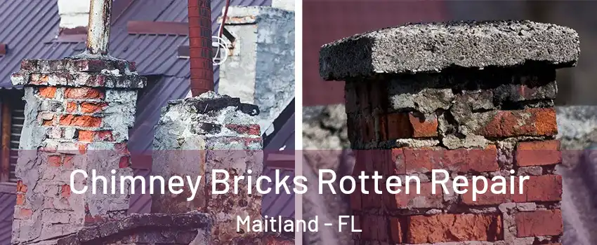  Chimney Bricks Rotten Repair Maitland - FL