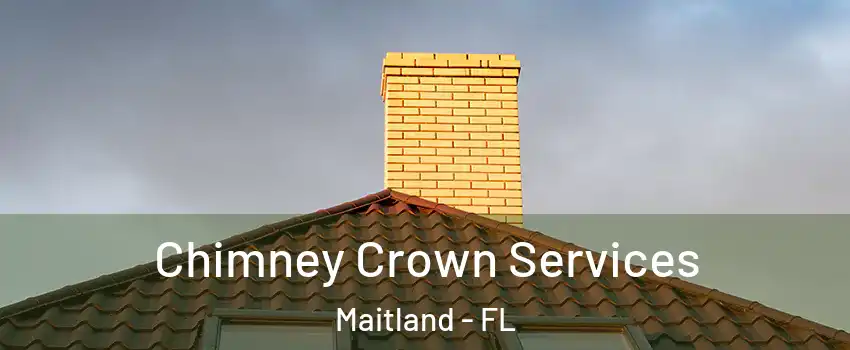 Chimney Crown Services Maitland - FL