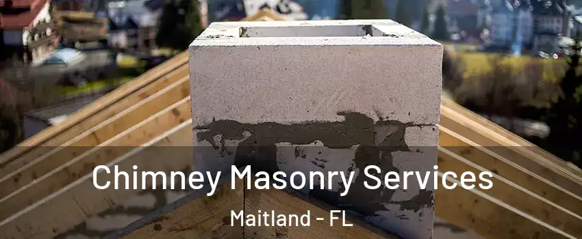  Chimney Masonry Services Maitland - FL