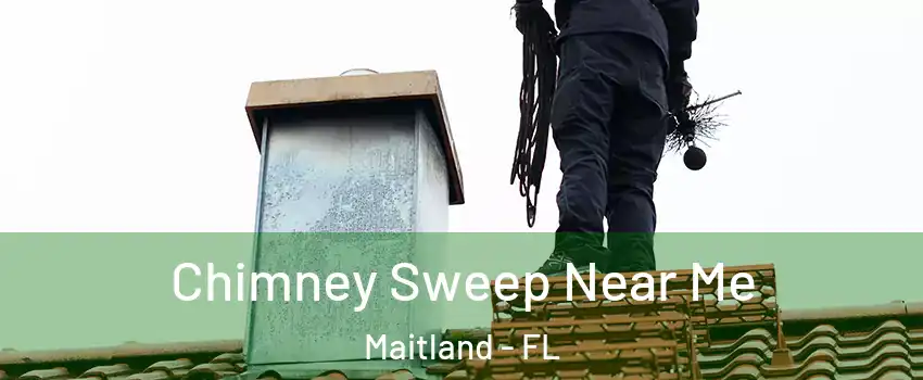  Chimney Sweep Near Me Maitland - FL