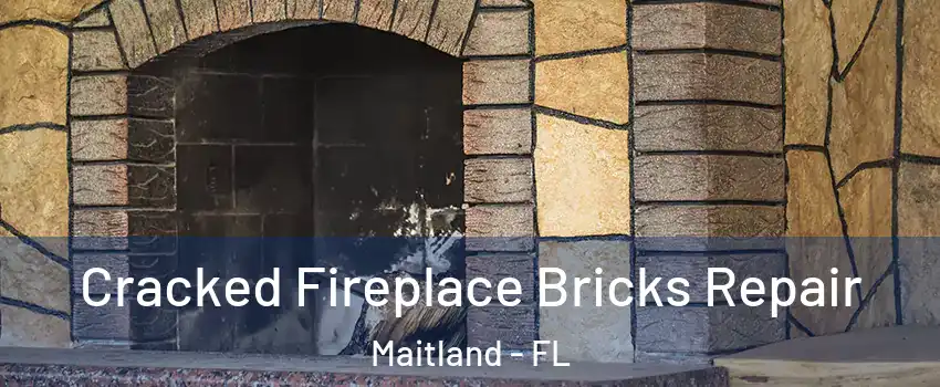  Cracked Fireplace Bricks Repair Maitland - FL