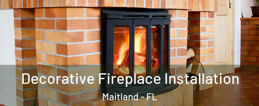  Decorative Fireplace Installation Maitland - FL