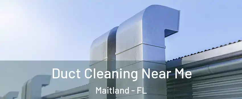  Duct Cleaning Near Me Maitland - FL
