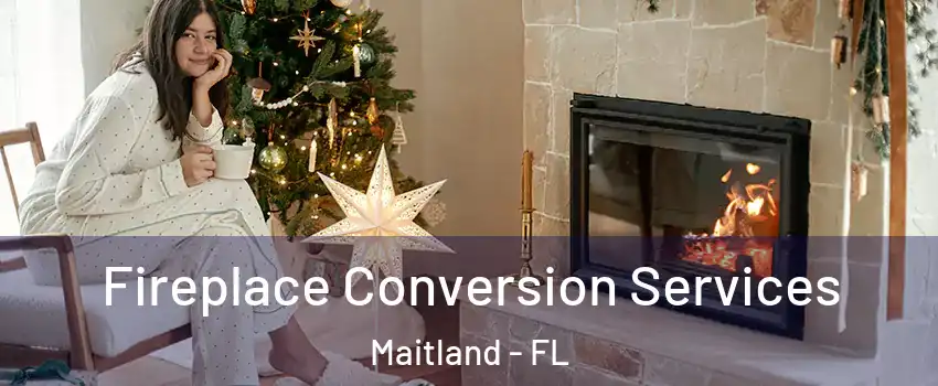  Fireplace Conversion Services Maitland - FL