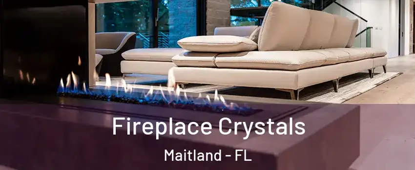  Fireplace Crystals Maitland - FL