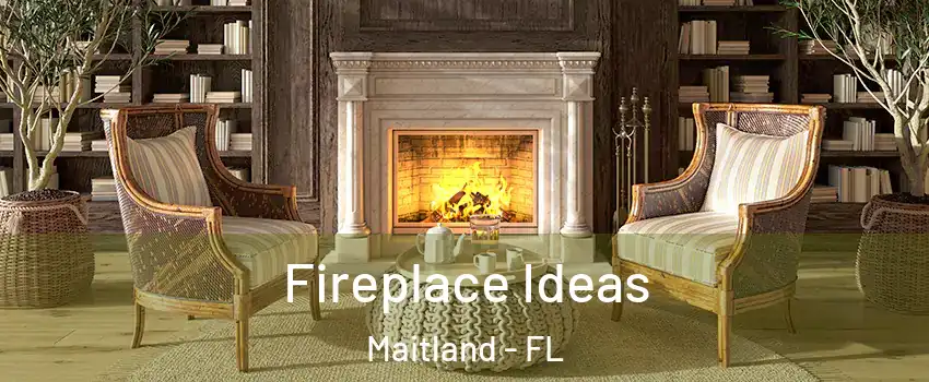  Fireplace Ideas Maitland - FL