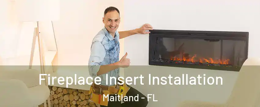  Fireplace Insert Installation Maitland - FL