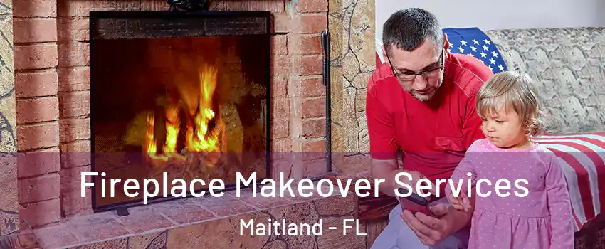  Fireplace Makeover Services Maitland - FL