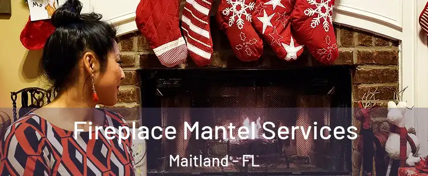  Fireplace Mantel Services Maitland - FL