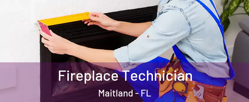  Fireplace Technician Maitland - FL