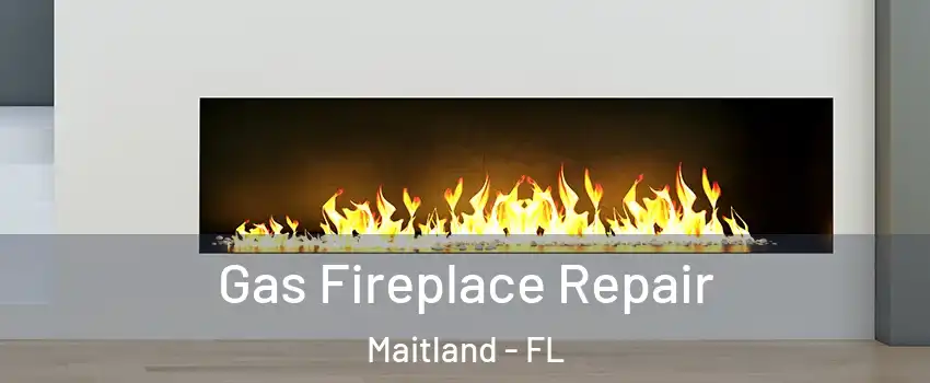  Gas Fireplace Repair Maitland - FL