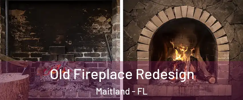 Old Fireplace Redesign Maitland - FL