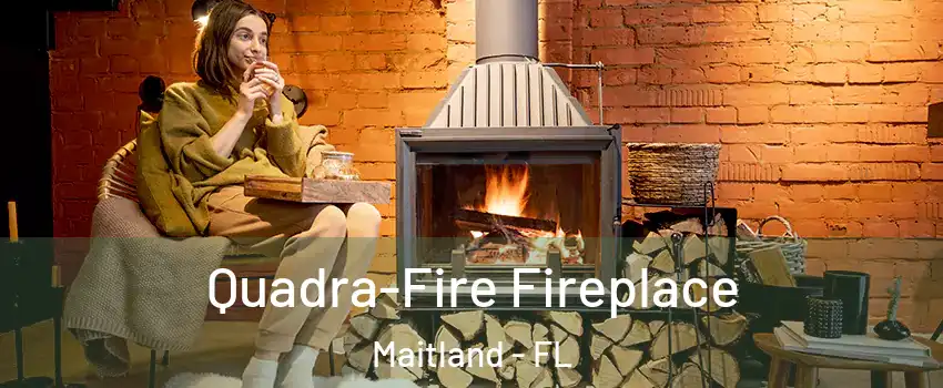  Quadra-Fire Fireplace Maitland - FL