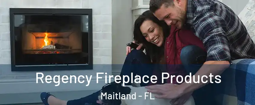  Regency Fireplace Products Maitland - FL