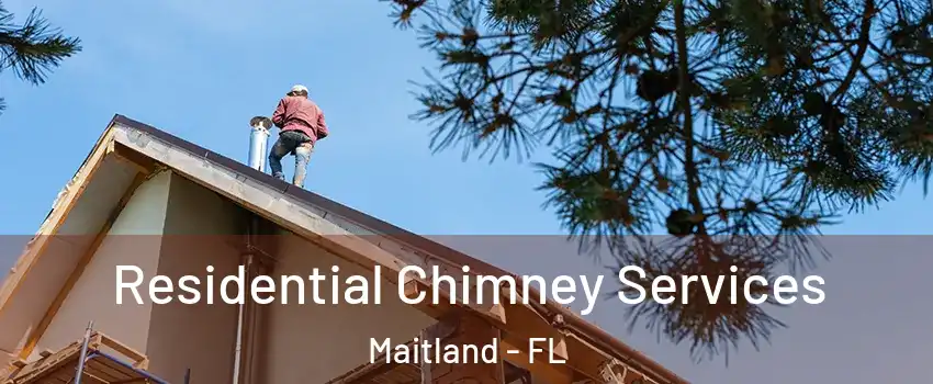  Residential Chimney Services Maitland - FL