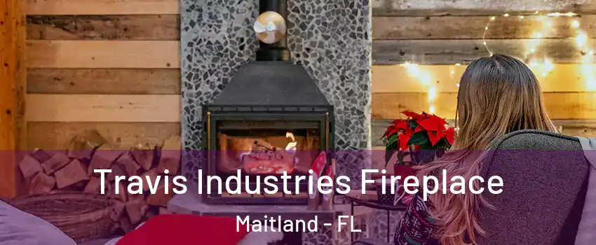  Travis Industries Fireplace Maitland - FL