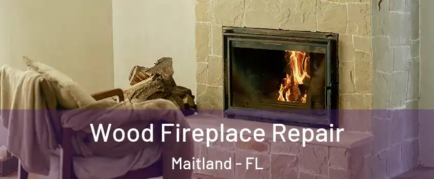  Wood Fireplace Repair Maitland - FL